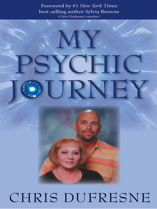 Title details for My Psychic Journey by Chris Dufresne - Available